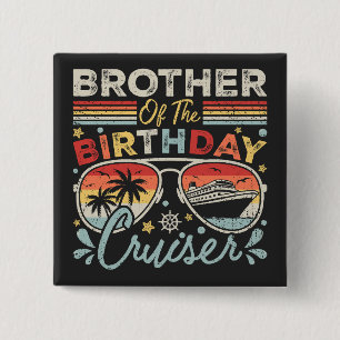 Brother of the Birthday Cruiser Vacation Square Button