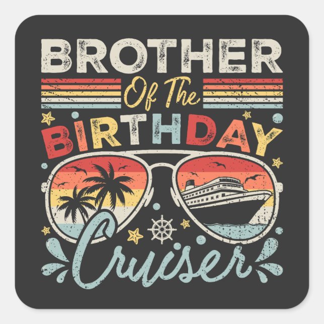 Brother of the Birthday Cruiser Vacation Square Sticker (Front)