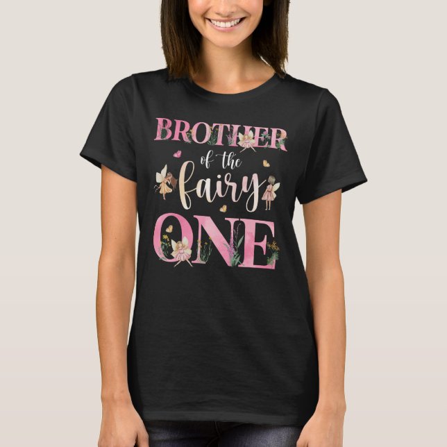 Brother of The Birthday Fairy 1st Birthday Girl Fa T-Shirt (Front)