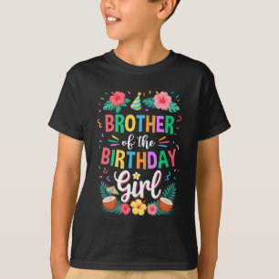 Brother Of The Birthday Girl Aloha Hawaii Party 1s T-Shirt