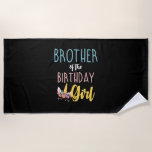 Brother Of The Birthday Girl Brother Gifts Unicorn Beach Towel<br><div class="desc">Brother Of The Birthday Girl Brother Gifts Unicorn Birthday T-Shirt_1</div>