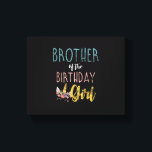 Brother Of The Birthday Girl Brother Gifts Unicorn Canvas Print<br><div class="desc">Brother Of The Birthday Girl Brother Gifts Unicorn Birthday T-Shirt</div>