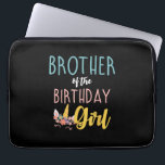 Brother Of The Birthday Girl Brother Gifts Unicorn Laptop Sleeve<br><div class="desc">Brother Of The Birthday Girl Brother Gifts Unicorn Birthday T-Shirt_1</div>