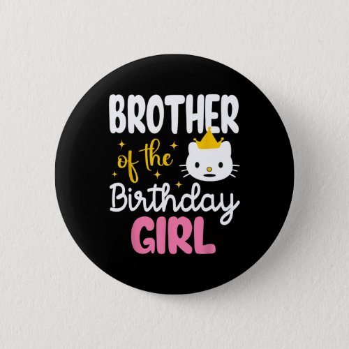 Brother Of The Birthday Girl Cat Kitty Princess Th Button