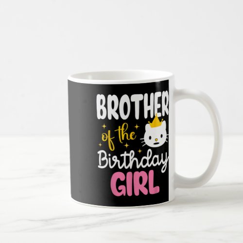 Brother Of The Birthday Girl Cat Kitty Princess Th Coffee Mug