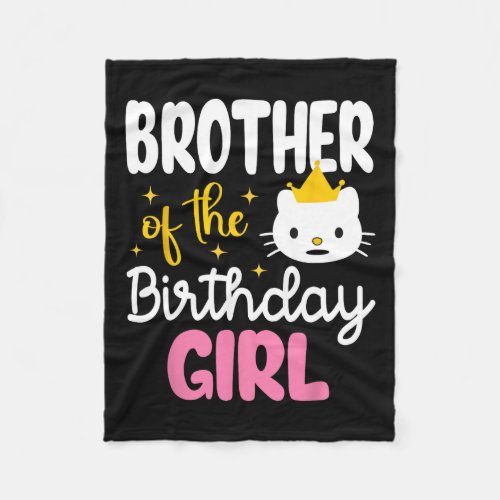 Brother Of The Birthday Girl Cat Kitty Princess Th Fleece Blanket