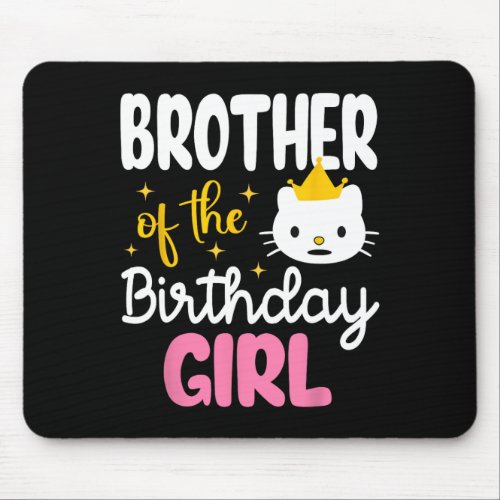 Brother Of The Birthday Girl Cat Kitty Princess Th Mouse Pad