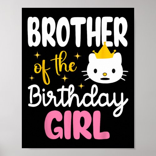 Brother Of The Birthday Girl Cat Kitty Princess Th Poster