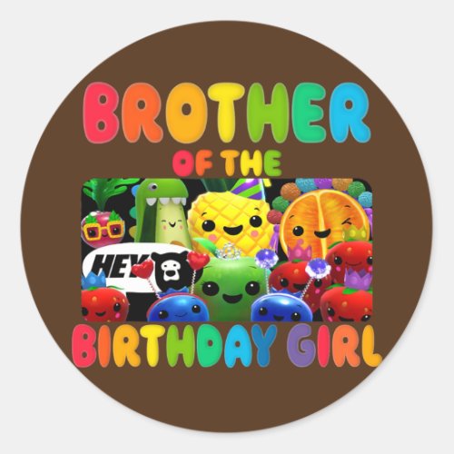 Brother Of The Birthday Girl Fruit Birthday Classic Round Sticker