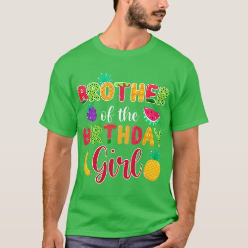 Brother Of The Birthday Girl  Fruity Theme Mommy P T_Shirt