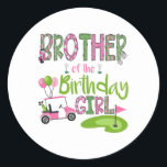 Brother Of The Birthday Girl Hole In One Golf Love Classic Round Sticker<br><div class="desc">Brother Of The Birthday Girl Hole In One Golf Lover</div>
