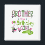 Brother Of The Birthday Girl Hole In One Golf Love Magnet<br><div class="desc">Brother Of The Birthday Girl Hole In One Golf Lover</div>