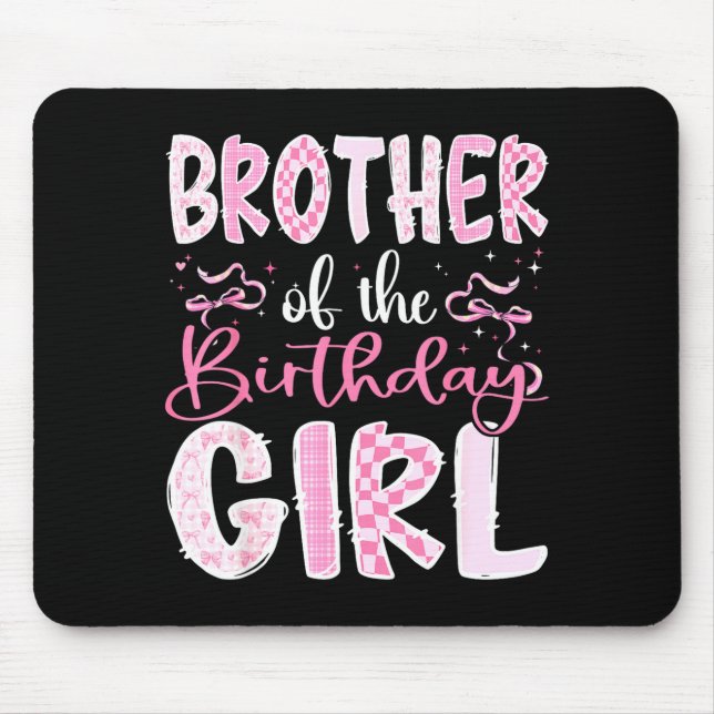 Brother Of The Birthday Girl Nk Coquette Bow Famil Mouse Pad (Front)