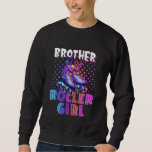 Brother Of The Birthday Girl Rolling Skate Family  Sweatshirt<br><div class="desc">Brother Of The Birthday Girl Rolling Skate Family Party</div>