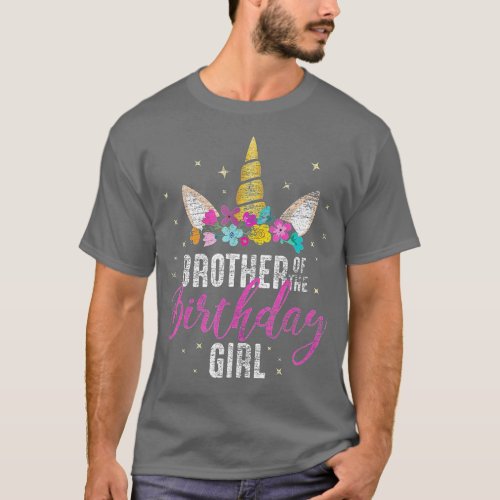 Brother Of The Birthday Girl Sibling Gift Unicorn  T_Shirt
