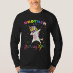 Brother of the Birthday Girl Unicorn Princess Brot T-Shirt<br><div class="desc">Brother of the Birthday Girl Unicorn Princess Brother Dab</div>