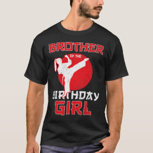 Brother Of The Birthday Karate Taekwondo Girl Mart T-Shirt