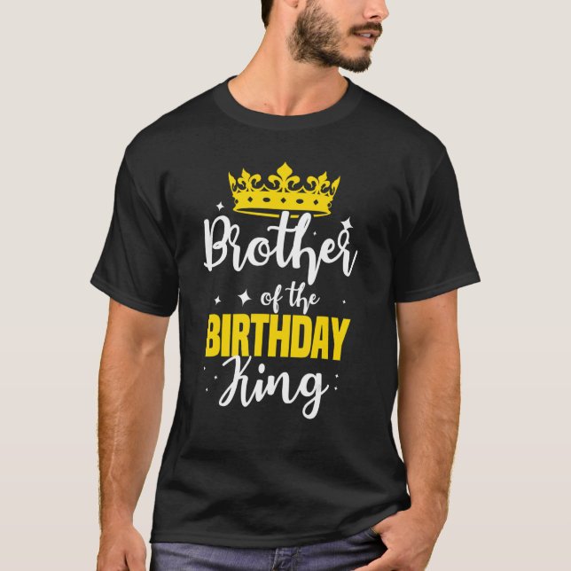 Brother Of The Birthday King Party Crown Bday Cele T-Shirt (Front)