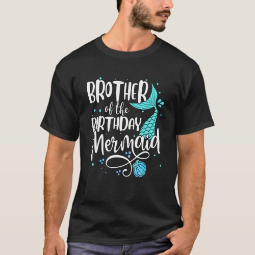 Brother Of The Birthday Mermaid Family Matching Pa T_Shirt