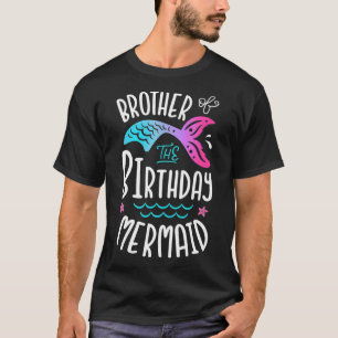 Brother Of The Birthday Mermaid Gifts Merman T-Shirt