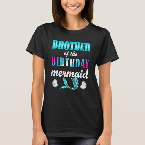 Brother Of The Birthday Mermaid Matching Family T_Shirt