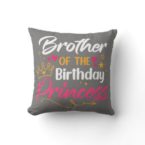 Brother Of The Birthday Princess Girls Party  Throw Pillow