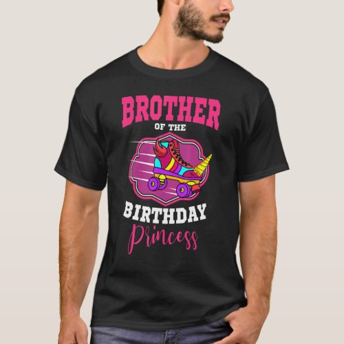 Brother Of The Birthday Princess Roller Skates Ska T_Shirt