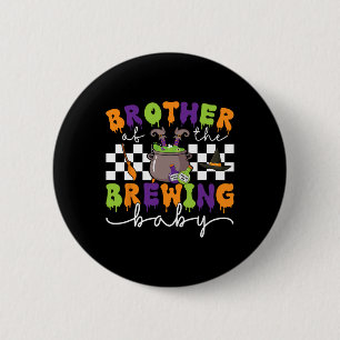 Brother Of The Brewing By Halloween Men Women Kids Button