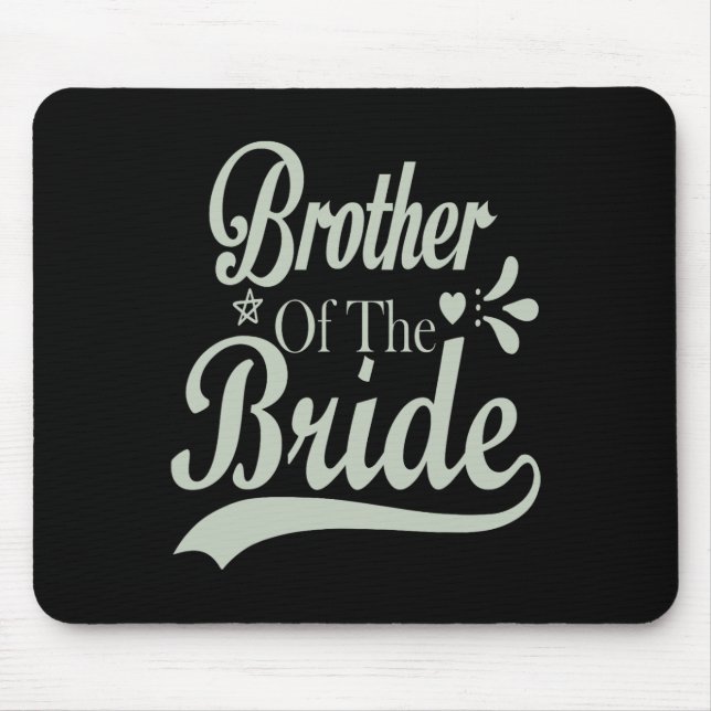 Brother Of The Bride Bachelor Bridal Bachelorette  Mouse Pad (Front)