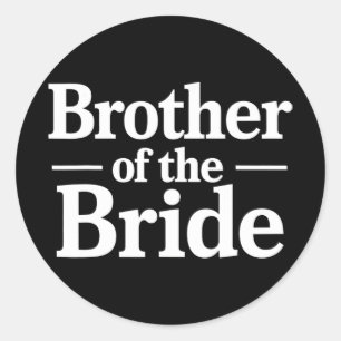 Brother Of The Bride Bold Statement Classic Round Sticker