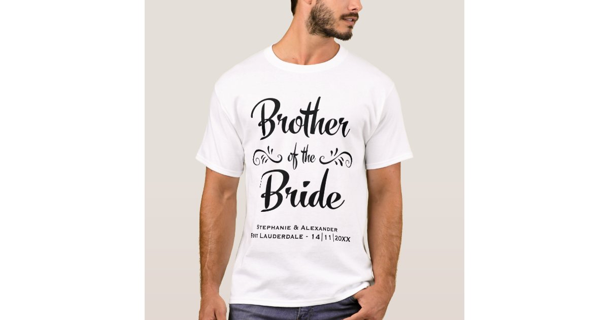 Brother of the Bride Funny Rehearsal Dinner T-Shirt | Zazzle