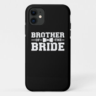 Brother Of The Bride Gift For Brother iPhone 11 Case