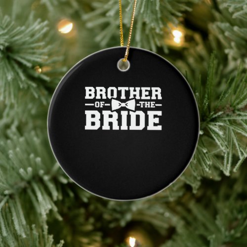 Brother Of The Bride Gift For Brother Ceramic Ornament