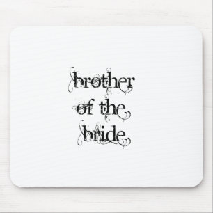 Brother of the Bride Mouse Pad