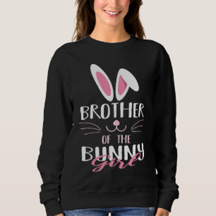 Brother Of The Bunny Girl Easter Rabbit Lover Sweatshirt