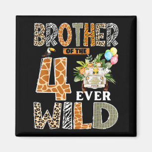 Brother Of The Four Ever Wild Safari 4th Birthday Magnet