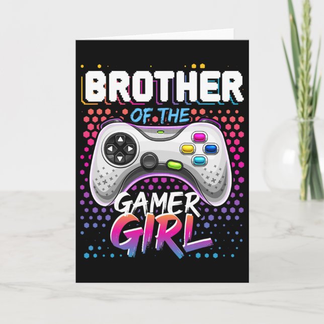 Brother Of The Gamer Girl Matching Video Game Birt Card (Front)