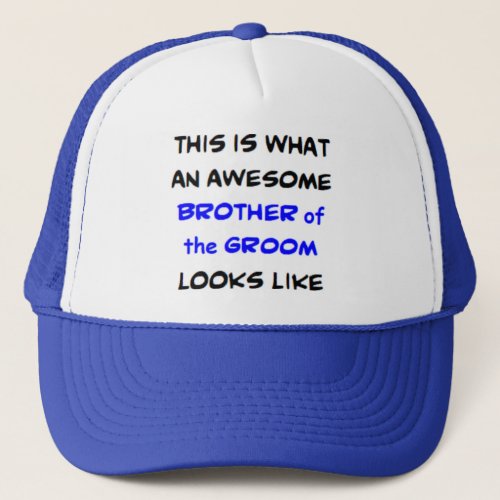 brother of the groom awesome trucker hat