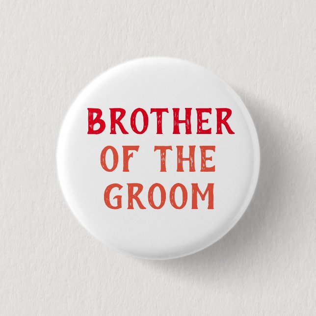 Brother of the Groom Badge – Custom Wedding Party  Button (Front)