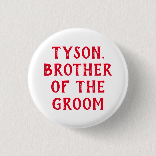 BROTHER OF THE GROOM BADGE FOR WEDDING  BUTTON (Front)