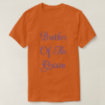 Brother Of The Groom T-Shirt<br><div class="desc">Basic Classic T Shirt in Texas Orange Color printed with Brother Of The Groom in Navy Blue text typography lettering and digital graphic design by TheFabricSeal print on demand shop at Zazzle.com #ZazzleMade https://www.zazzle.com/store/thefabricseal TheFabricSeal©️Original.  Click the "Customize It" button to make it your own personalized or monogrammed product. Easily personalize...</div>