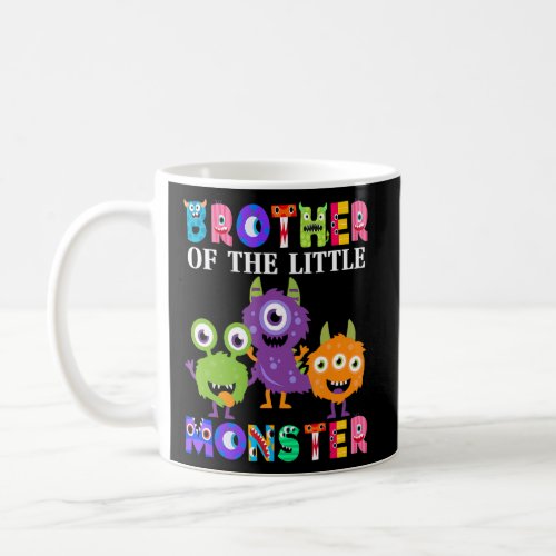 Brother Of The Little Monster Birthday Party Famil Coffee Mug