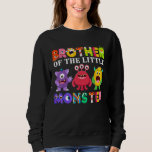 Brother Of The Little Monster Birthday Party Famil Sweatshirt<br><div class="desc">Brother Of The Little Monster Birthday Party Family Monster</div>