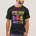 Brother Of The Little Monster Birthday Party Famil T-Shirt<br><div class="desc">Brother Of The Little Monster Birthday Party Family Monster</div>