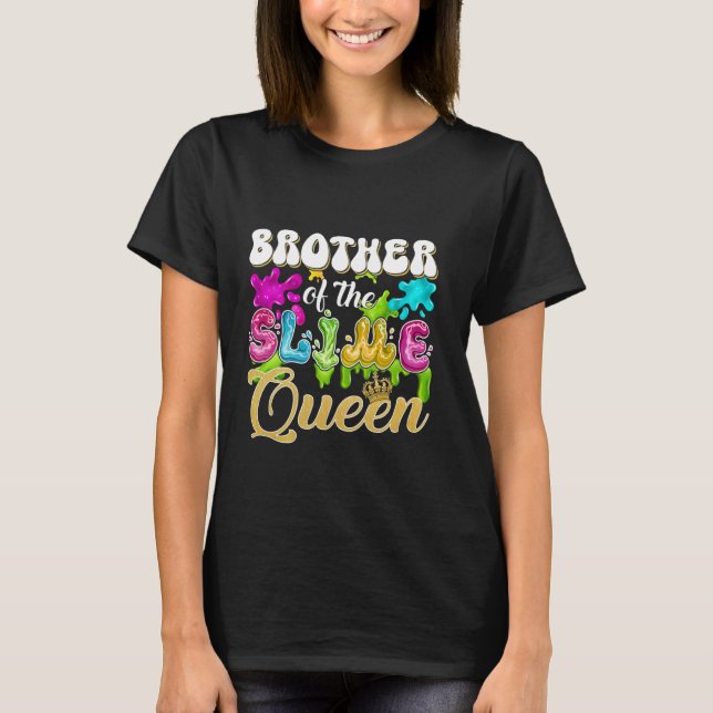 Brother Of The Slime Queen Birthday Party Family M T-Shirt (Front)