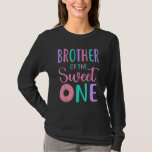 Brother of the Sweet One Bro 1st Birthday Girl Don T-Shirt<br><div class="desc">Brother of the Sweet One Bro 1st Birthday Girl Donut Party 1</div>