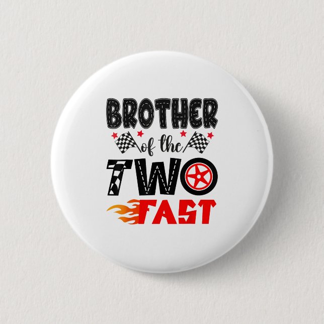 Brother Of The Two Fast 2nd Birthday Boy Racing Ca Button (Front)