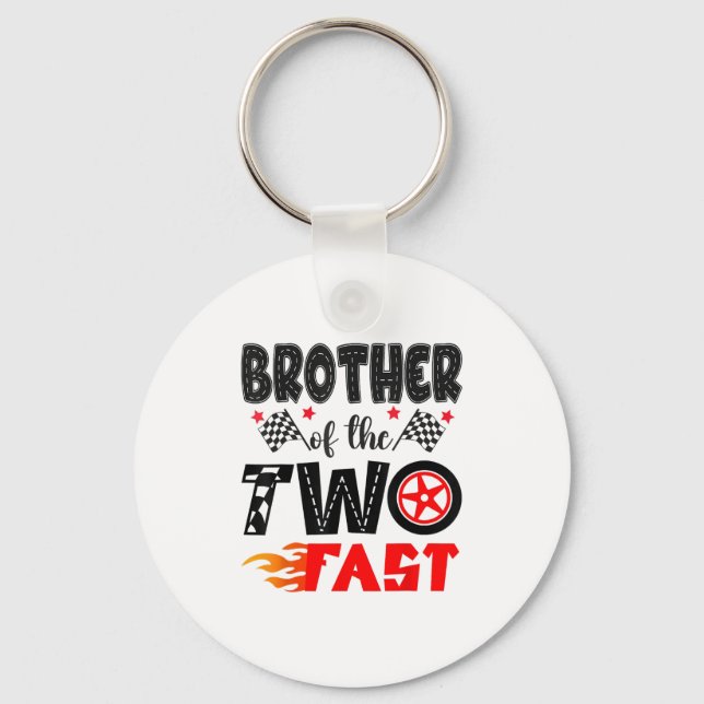 Brother Of The Two Fast 2nd Birthday Boy Racing Ca Keychain (Front)