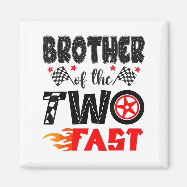 Brother Of The Two Fast 2nd Birthday Boy Racing Ca Magnet (Front)