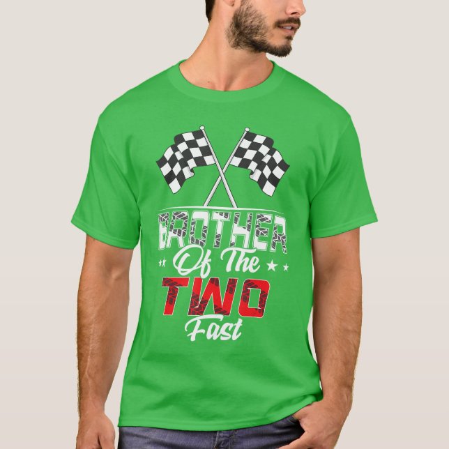 Brother Of The Two Fast Second Birthday Racing Fam T-Shirt (Front)